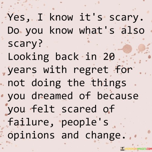 Yes-I-Know-Its-Scary-Do-You-Know-Whats-Quotes.jpeg