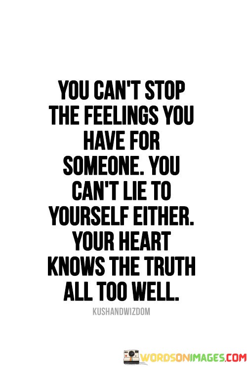 You-Cant-Stop-The-Feelings-You-Have-For-Someone-Quotes.jpeg