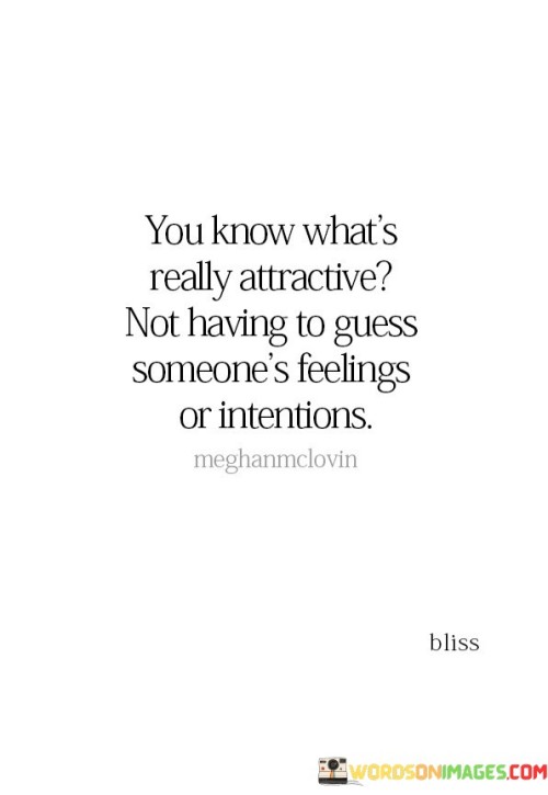 You-Know-Whats-Really-Attractive-Not-Having-To-Guess-Someones-Quotes.jpeg