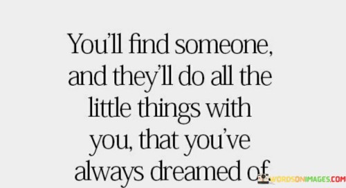 Youll-Find-Someone-And-Theyll-Do-All-The-Quotes.jpeg