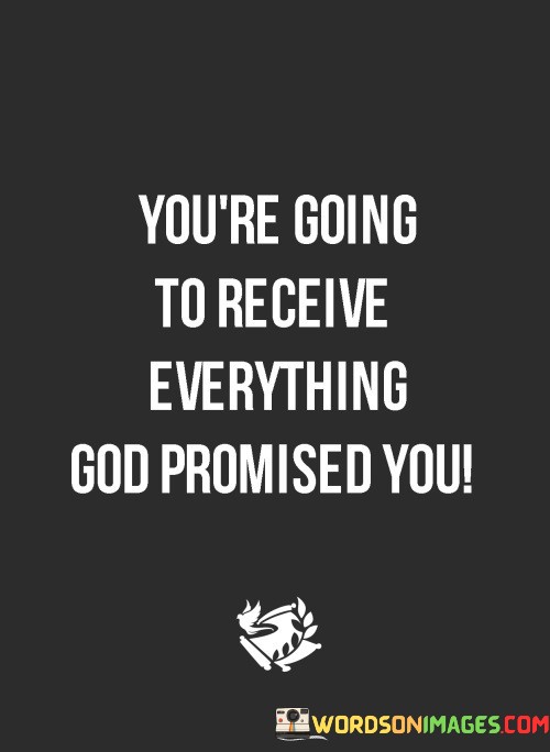 Youre-Going-To-Recieve-Everything-God-Promised-Quotes.jpeg