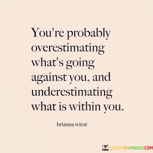 You're Probably Overestimating What's Going Quotes