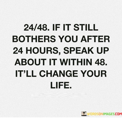 24 48 If It Still Bothers You After 24 Hours Quotes