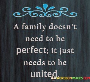 A-Family-Doesnt-Need-To-Be-Perfect-It-Just-Needs-Quotes.jpeg