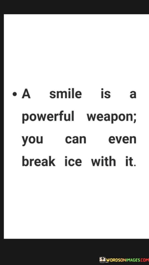 A-Smile-Is-A-Powerful-Weapon-You-Can-Quotes.jpeg