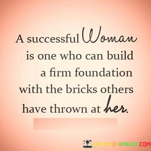 A-Successful-Woman-Is-One-Whocan-Build-A-Firm-Quotes.jpeg