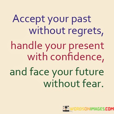 Acceot-Your-Past-Without-Regrets-Handle-Your-Present-With-Confident-Quotes.jpeg