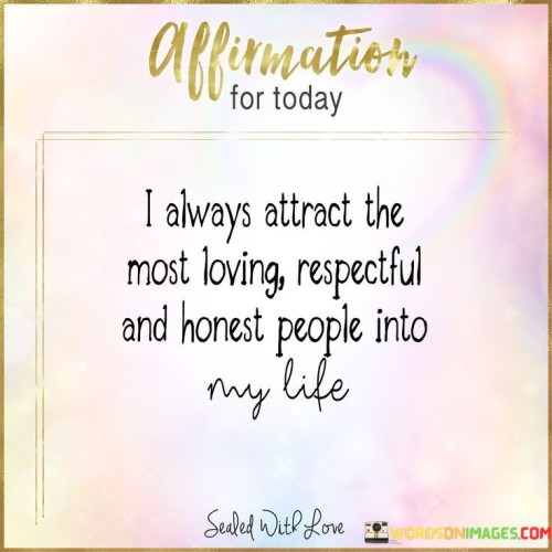 Affirmation-For-Today-I-Always-Attract-The-Most-Loving-Quotes.jpeg