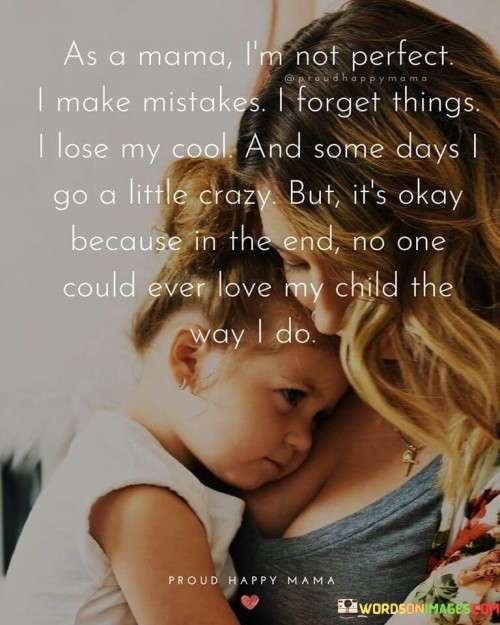 As A Mama I'm Not Perfect I Make Mistakes Quotes