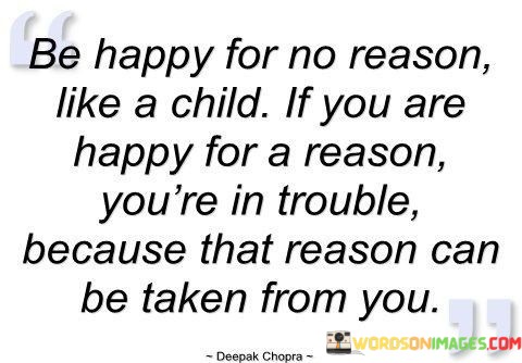 Be-Happy-For-No-Reason-Like-A-Child-Quotes.jpeg