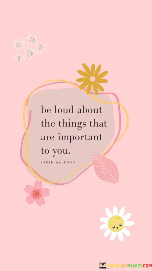 Be-Loud-About-The-Things-That-Are-Important-Quotes.jpeg