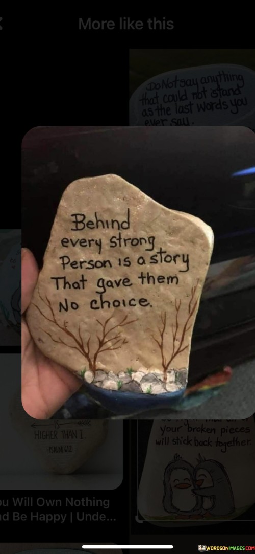 Behind-Every-Srtong-Person-Is-A-Stroy-That-Gave-Them-No-Choice-Quotes.jpeg