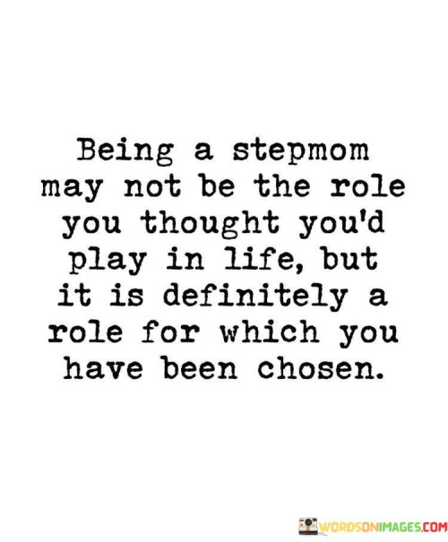 Being A Stepmom May Not Be The Role You Thought Quotes