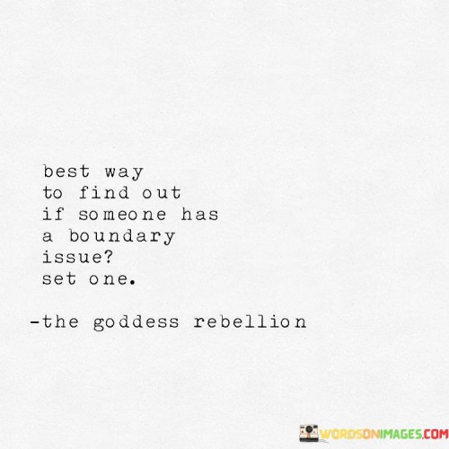 Best-Way-To-Find-Out-If-Someone-Has-A-Boundary-Quotes.jpeg