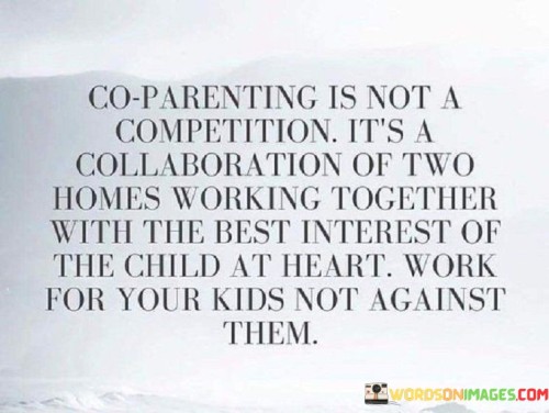 Co Parenting Is Not A Competition It's A Quotes