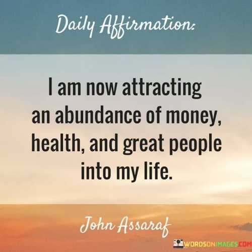 Daily Affirmation I Am Now Attracting An Abundance Of Money Quotes