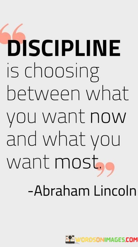 Discipline-Is-Choosing-Bwtween-What-You-Want-Quotes.jpeg