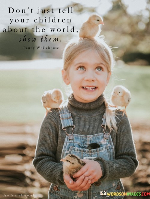 Don't Just Tell Your Children About The World Quotes