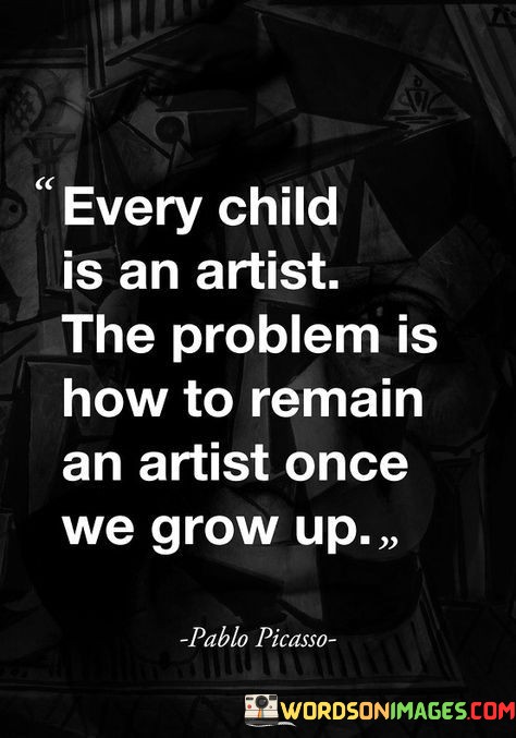 Every-Child-Is-An-Artist-The-Problem-Is-How-To-Quotes.jpeg