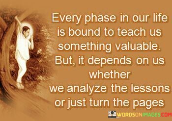 Every-Phrase-Inour-Life-Is-Bound-To-Teach-Us-Quotes.jpeg