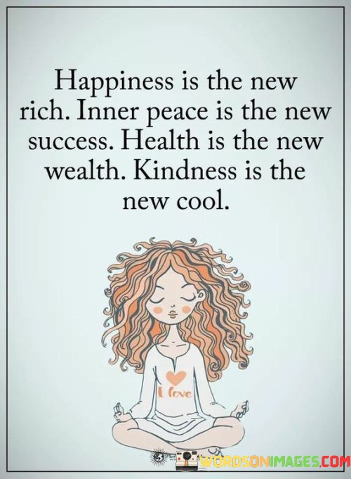 Happiness-Is-The-New-Rich-Inner-Peace-Is-The-New-Quotes.jpeg