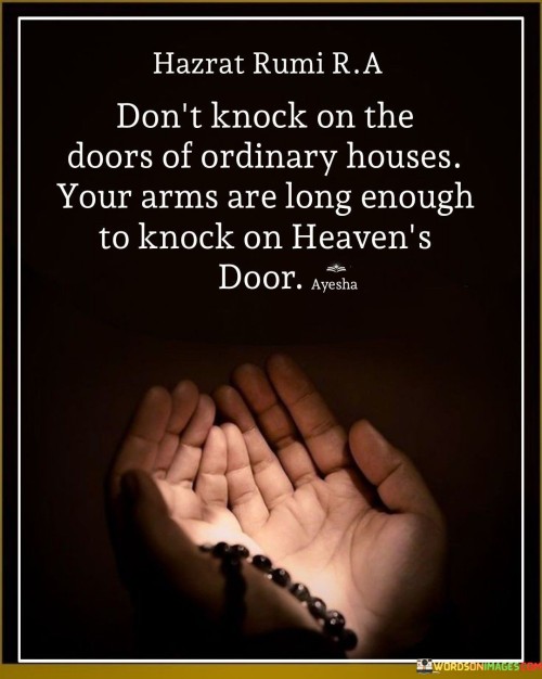 Hazrat-Rumi-Ra-Dont-Knock-On-The-Doors-Of-Ordinary-Quotes.jpeg