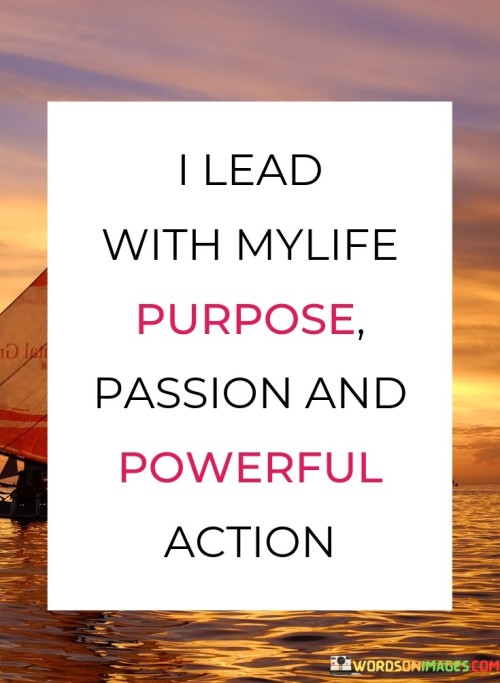 I Lead With Mylife Purpose Passion And Quotes