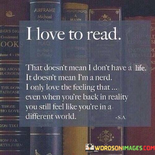 I-Love-To-Read-That-Doesnt-Mean-I-Dont-Have-Quotes.jpeg