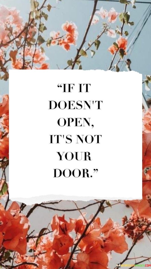 If It Doesn't Open It's Not Your Door Quotes