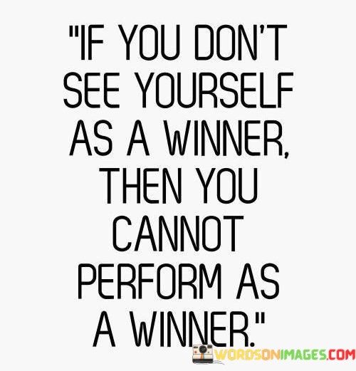 If-You-Dont-See-Yourself-As-Awinner-Then-You-Quotes.jpeg