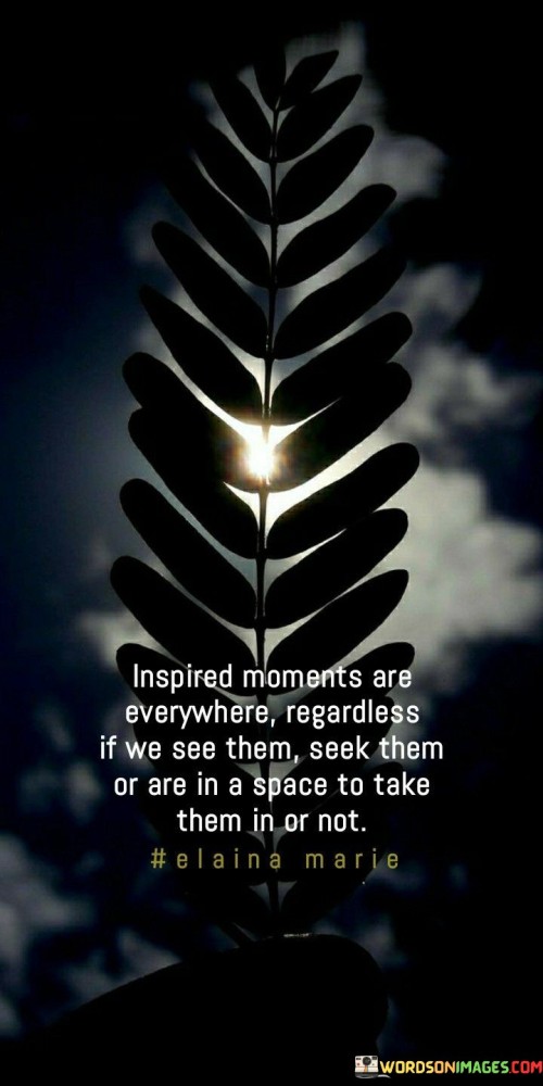 Inspired-Moments-Are-Everywhere-Regardless-If-We-See-Quotes.jpeg