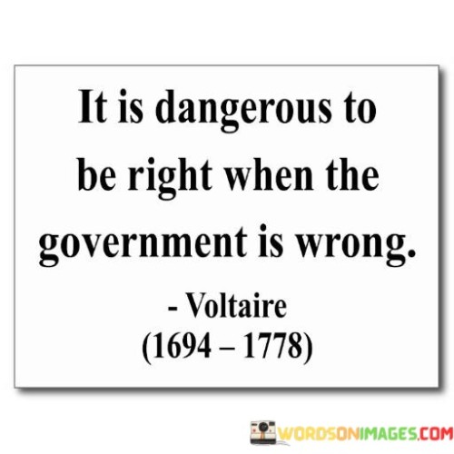 It-Is-Dangerous-To-Be-Right-When-The-Government-Is-Wrong-Quotes.jpeg