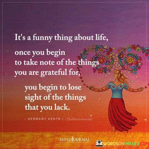 Its-Funny-Thing-About-Life-Once-You-Begin-To-Take-Note-Of-The-Things-Quotes.jpeg