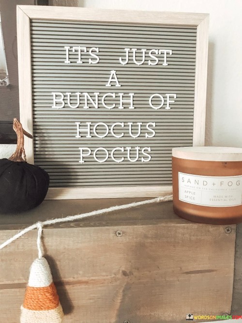 Its-Just-Bunch-Of-Hocus-Pocus-Quotes.jpeg