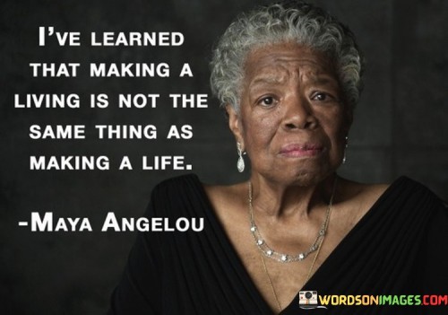 Ive-Learned-That-Making-A-Living-Is-Not-Quotes.jpeg