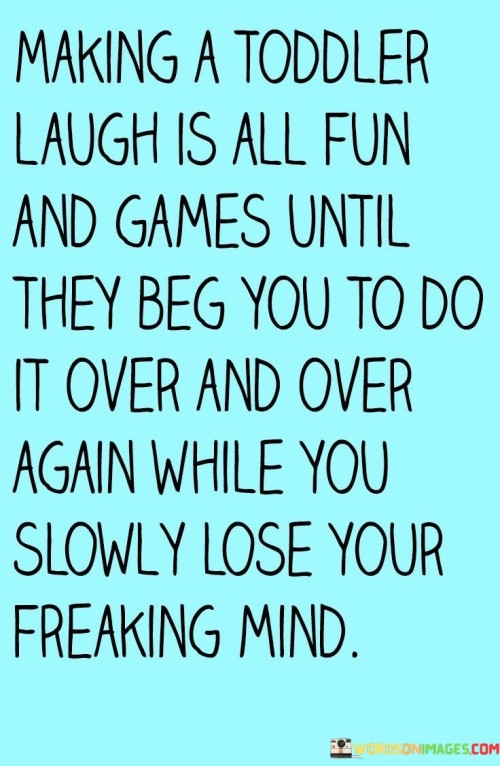 Making-A-Toddler-Laugh-Is-All-Fun-And-Games-Quotes.jpeg