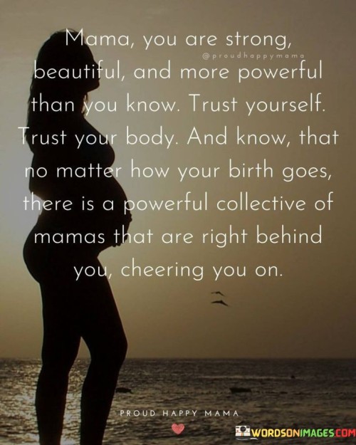 Mama, You Are Strong Beautiful And More Powerful Quotes