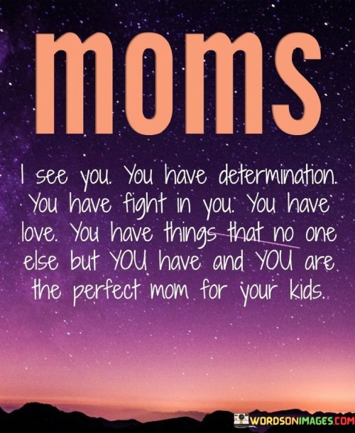 Moms-I-See-You-You-Have-Determination-Quotes.jpeg