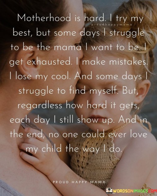 Motherhood Is Hard I Try My Best But Some Days Quotes