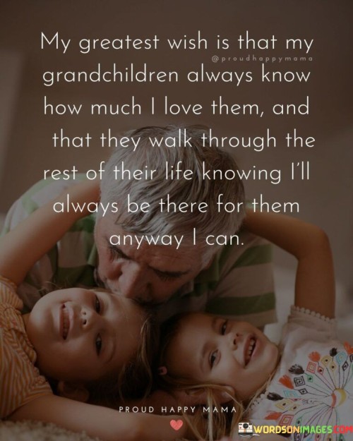 My Greatest Wish Is That My Grandchildren Quotes