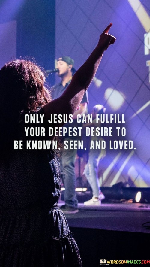 Only-Jesus-Can-Fulfill-Your-Deepest-Desire-Quotes.jpeg