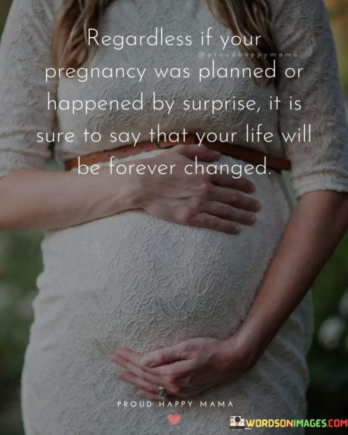 Regardless If Your Was Planned Or Pregnancy Quotes