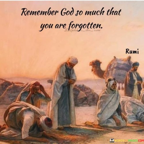 Remember-God-So-Much-That-You-Are-Forgotten-Quotes.jpeg