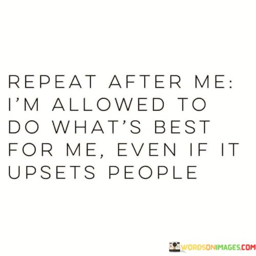 Repeat-After-Me-Im-Allowed-To-Do-Whats-Best-Quotes.jpeg