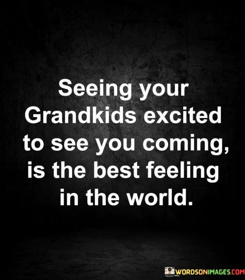 Seeing-Your-Grandkids-Excited-To-See-You-Coming-Quotes