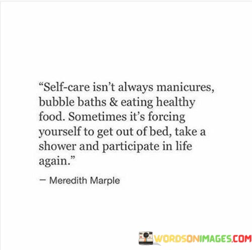 Self-Care-Isnt-Always-Manicures-Bubble-Baths-And-Eating-Quotes.jpeg
