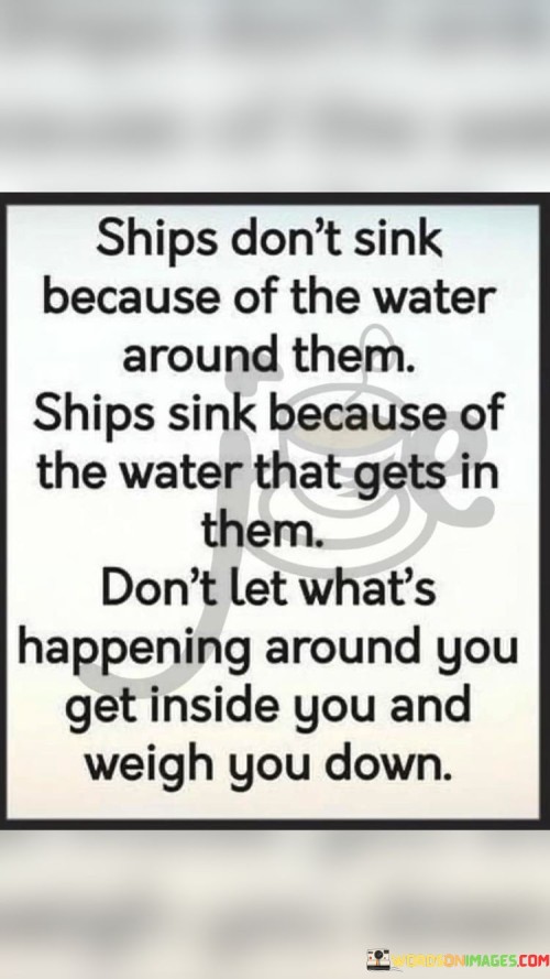 Ships-Dont-Sink-Because-Of-The-Water-Around-Them-Quotes.jpeg