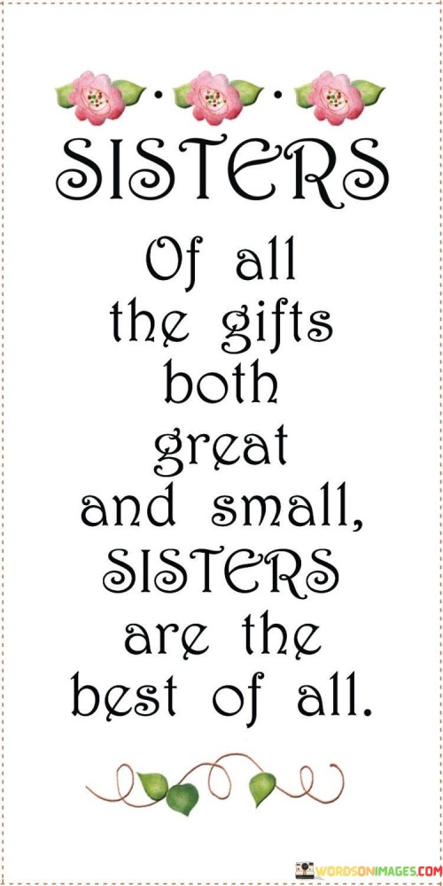 Sisters Of All The Gifts Both Great And Small Quotes