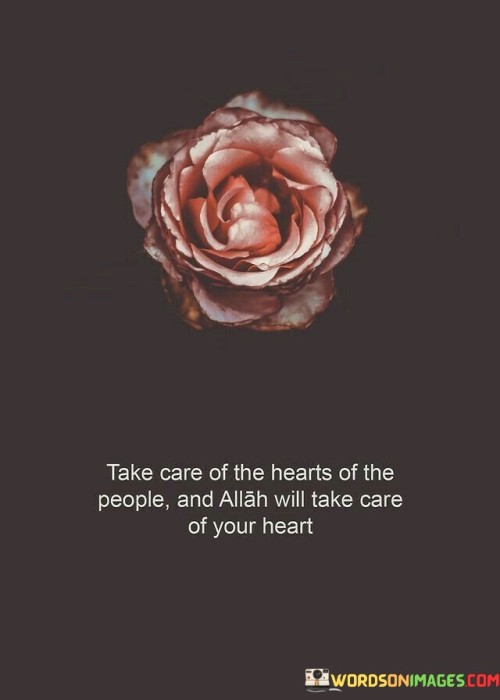 Take-Care-Of-The-Hearts-Of-The-People-And-Allah-Will-Take-Care-Quotes.jpeg