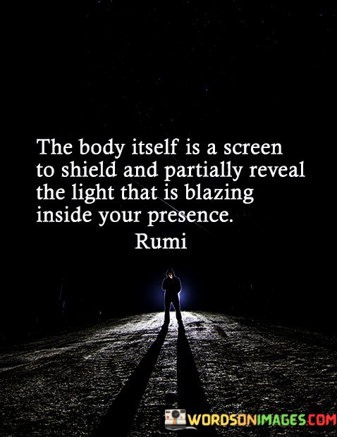 The-Body-Itself-Is-A-Screen-To-Shield-And-Partially-Reveal-The-Light-Quotes.jpeg